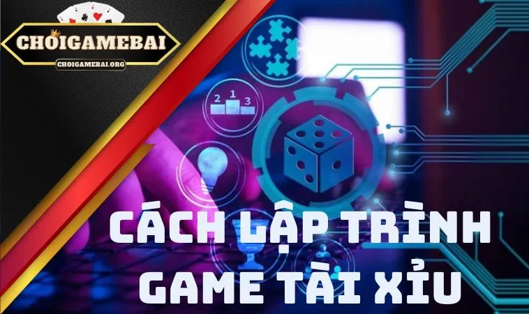 Ngoài việc tìm hiểu cách lập trình game Tài Xỉu anh em nên nắm rõ các thuật toán Ngoài việc tìm hiểu cách lập trình game Tài Xỉu anh em nên nắm rõ các thuật toán